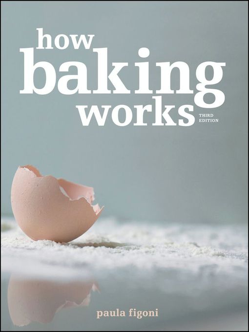 Title details for How Baking Works by Paula I. Figoni - Available